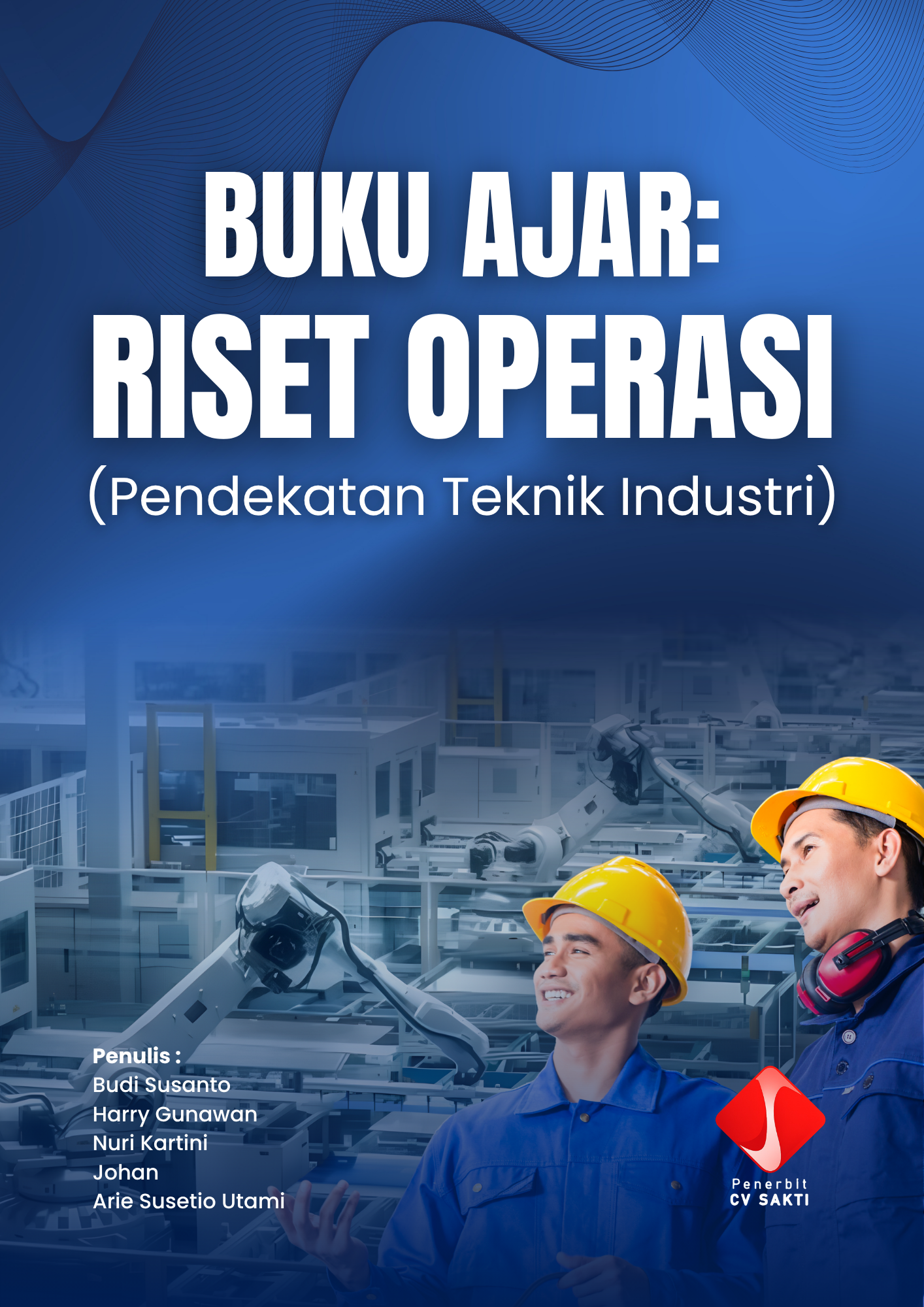 Buku Ajar: Riset Operasi (Pendekatan Teknik Industri)