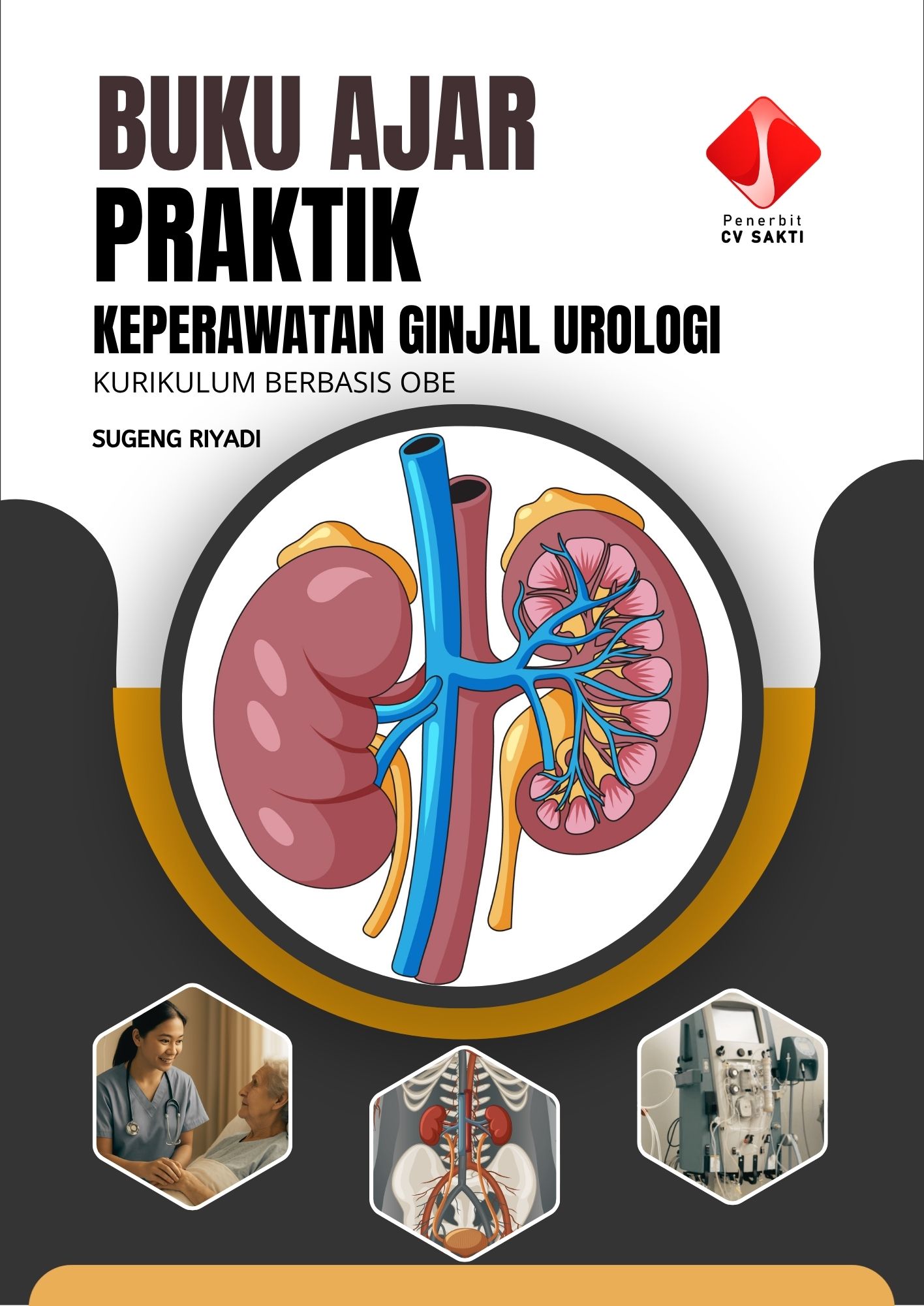 BUKU AJAR PRAKTIK KEPERAWATAN GINJAL UROLOGI KURIKULUM BERBASIS OBE
