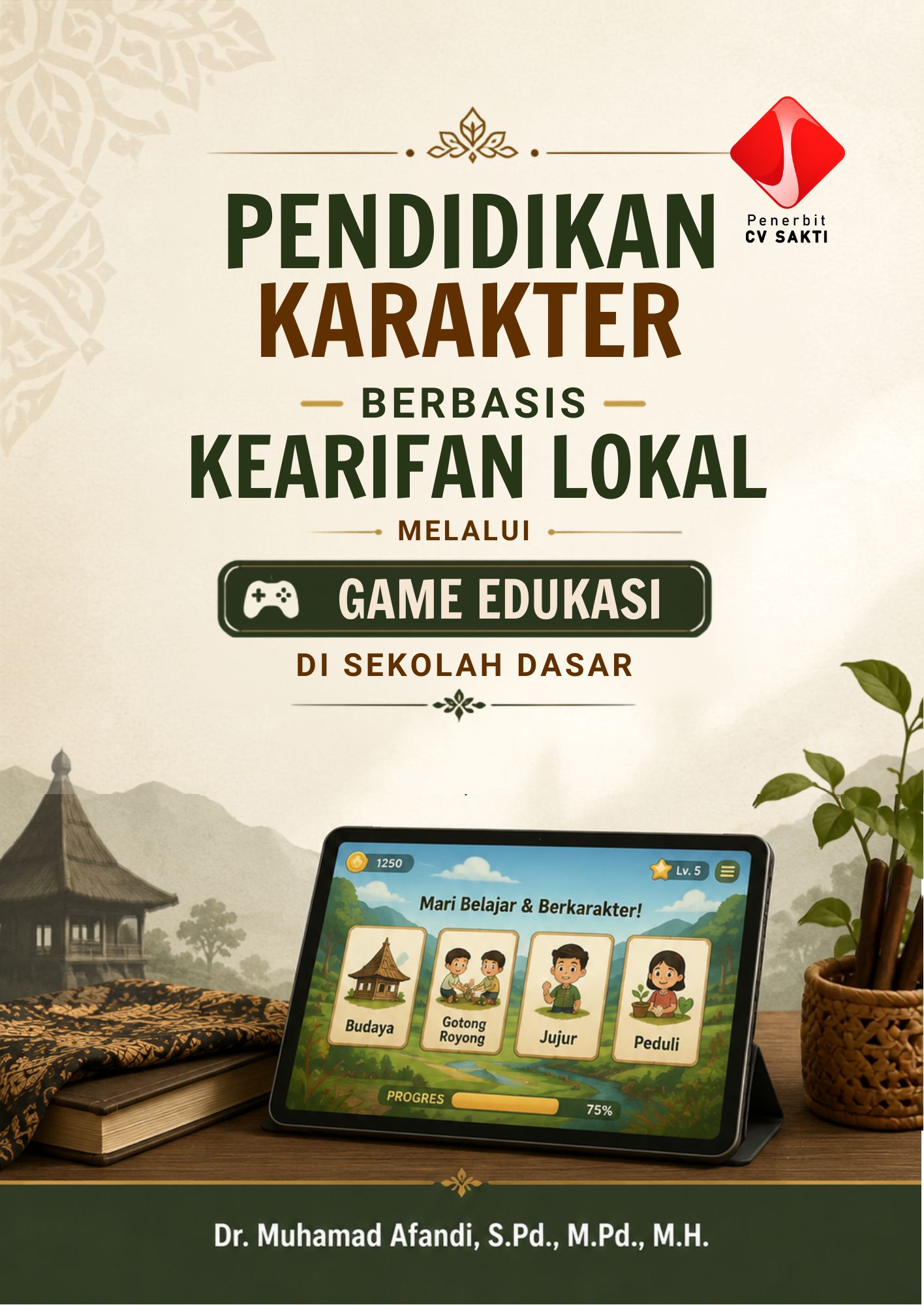 PENDIDIKAN KARAKTER BERBASIS KEARIFAN LOKAL MELALUI GAME EDUKASI DI SEKOLAH DASAR