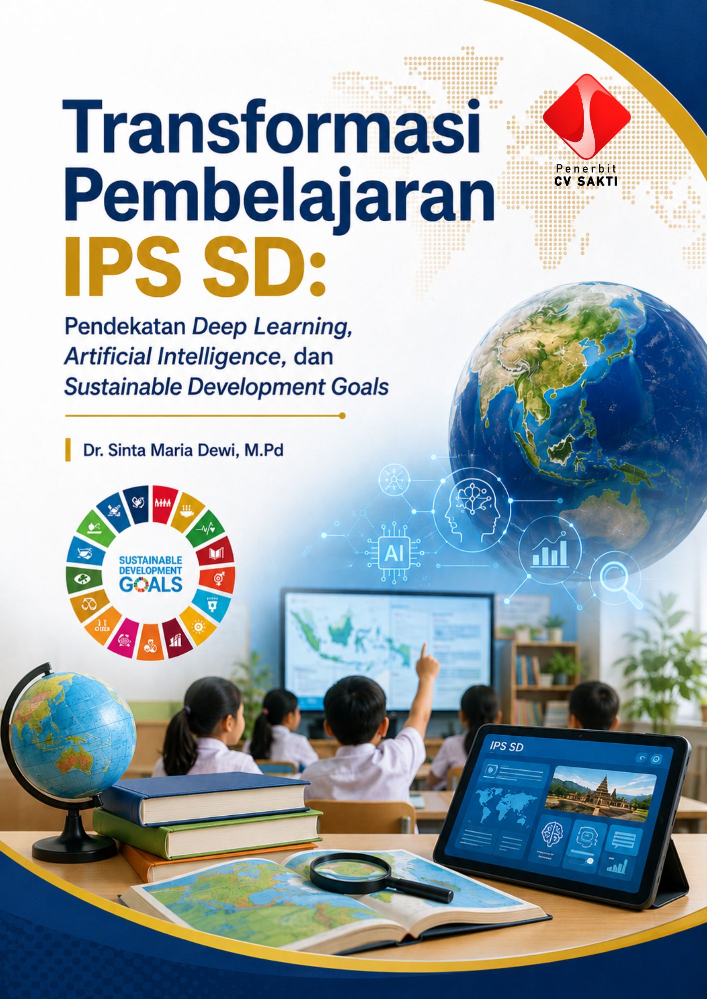 Transformasi Pembelajaran IPS SD: Pendekatan Deep Learning, Artificial Intelligence, dan Sustainable Development Goals