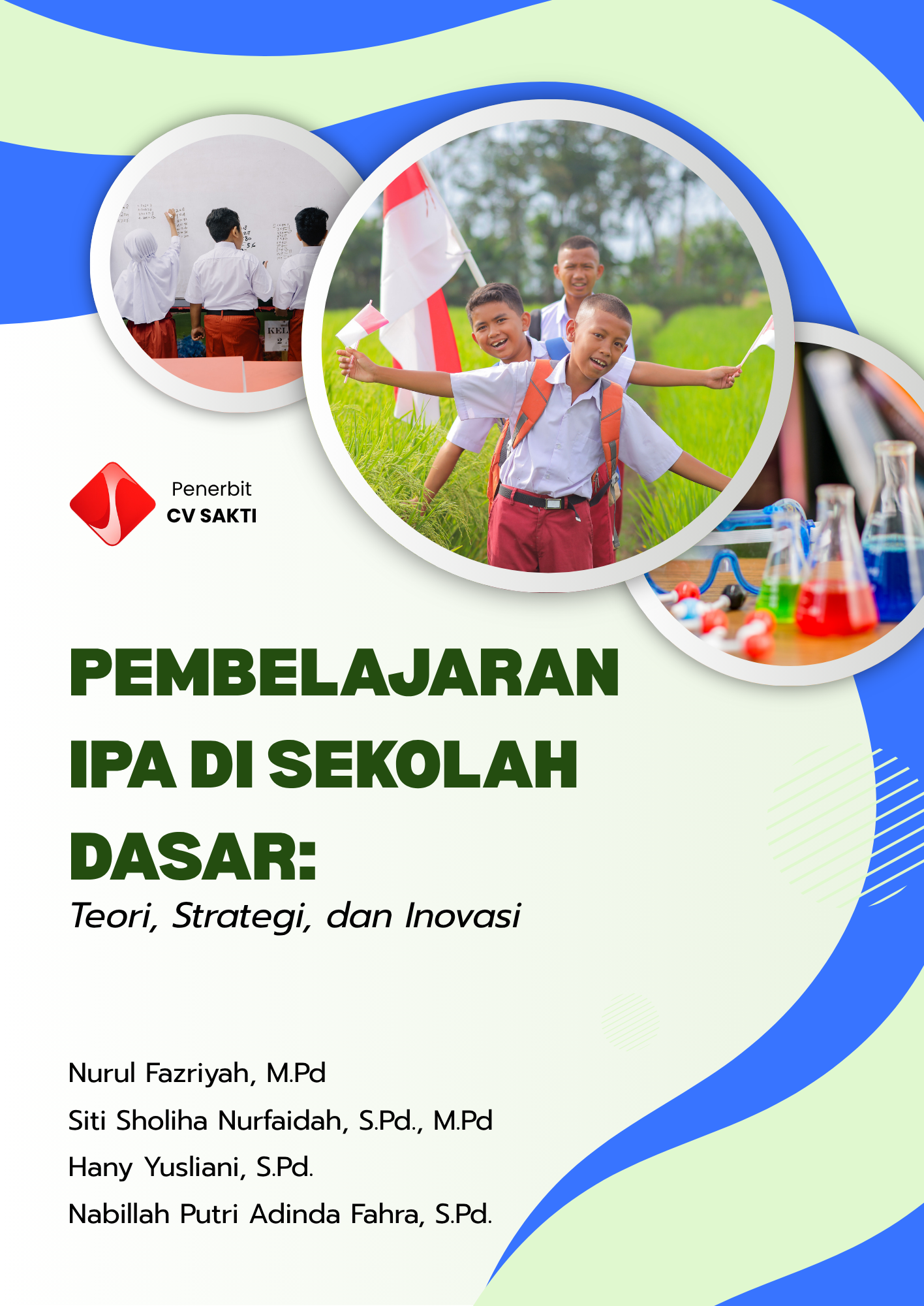 PEMBELAJARAN IPA DI SEKOLAH DASAR: TEORI, STRATEGI,  DAN INOVASI