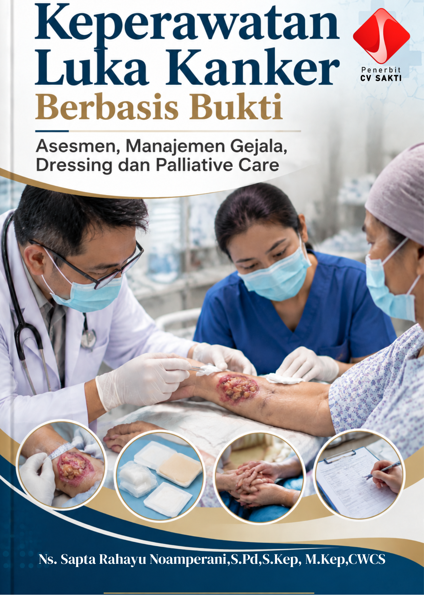 Keperawatan luka kanker berbasis bukti: Assesmen, Manajemen gejala, Dressing dan Paliative care