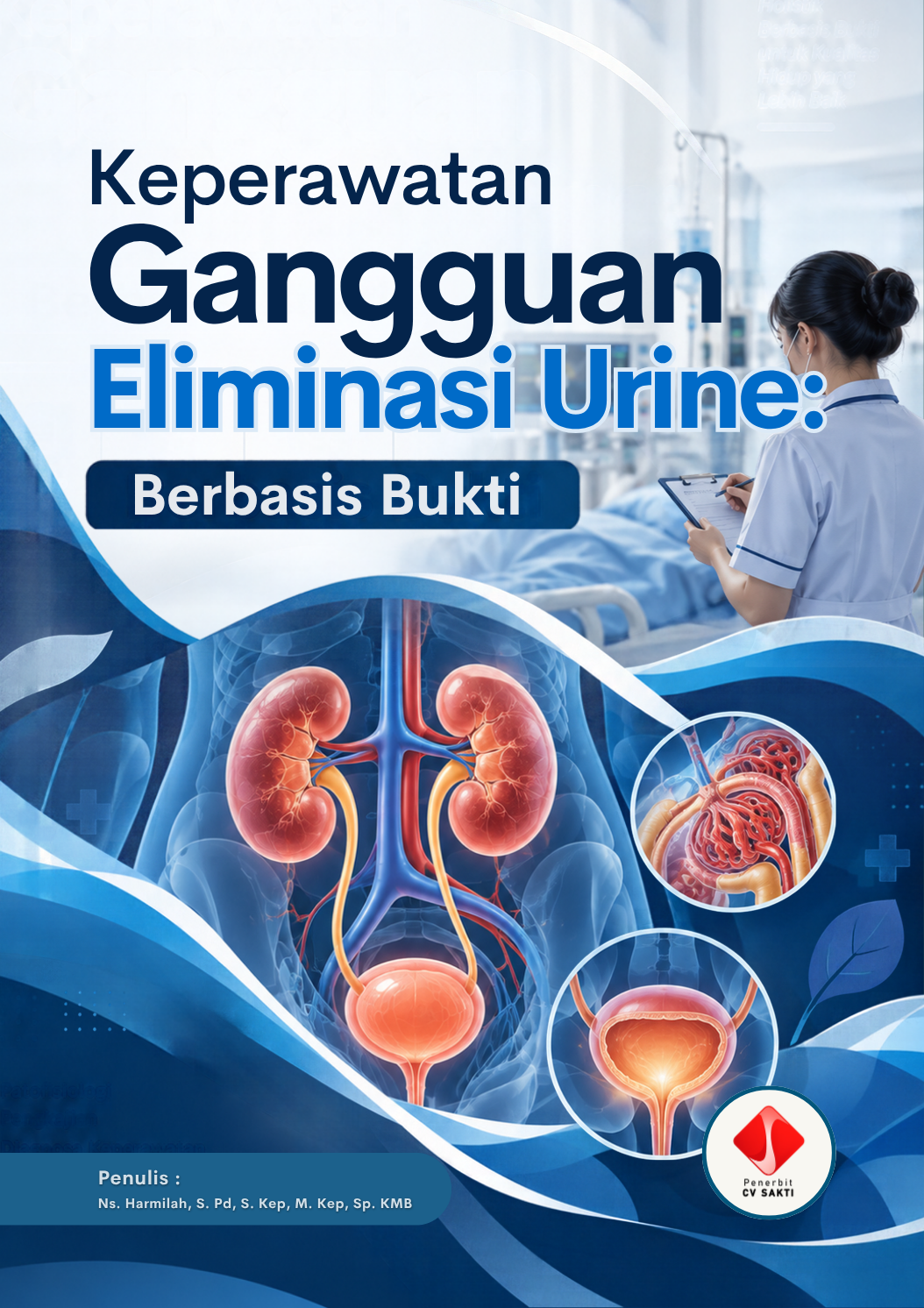 Keperawatan  Gangguan Eliminasi Urine:  Berbasis Bukti