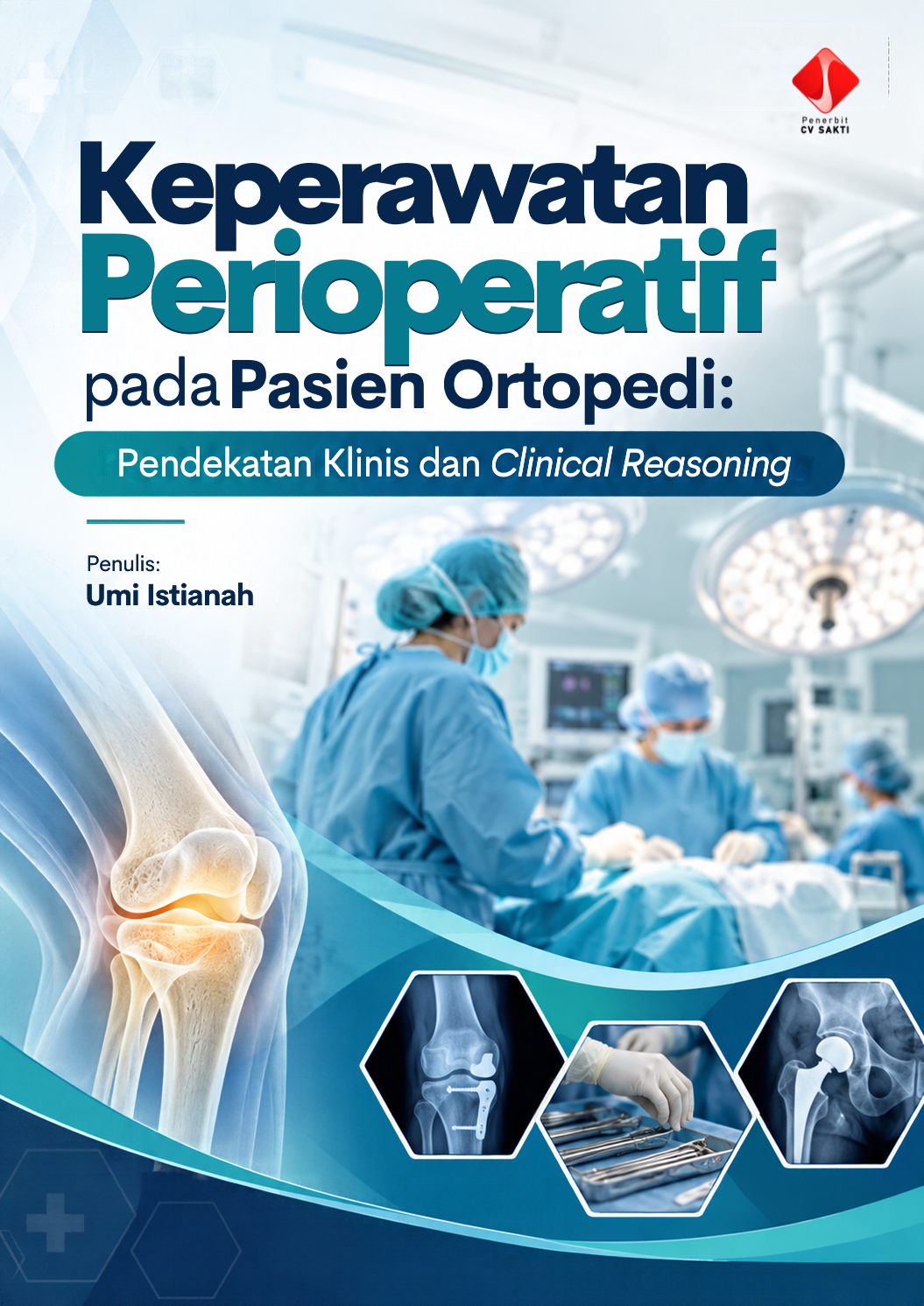 Keperawatan Perioperatif pada Pasien Ortopedi: Pendekatan Klinis dan Clinical Reasoning