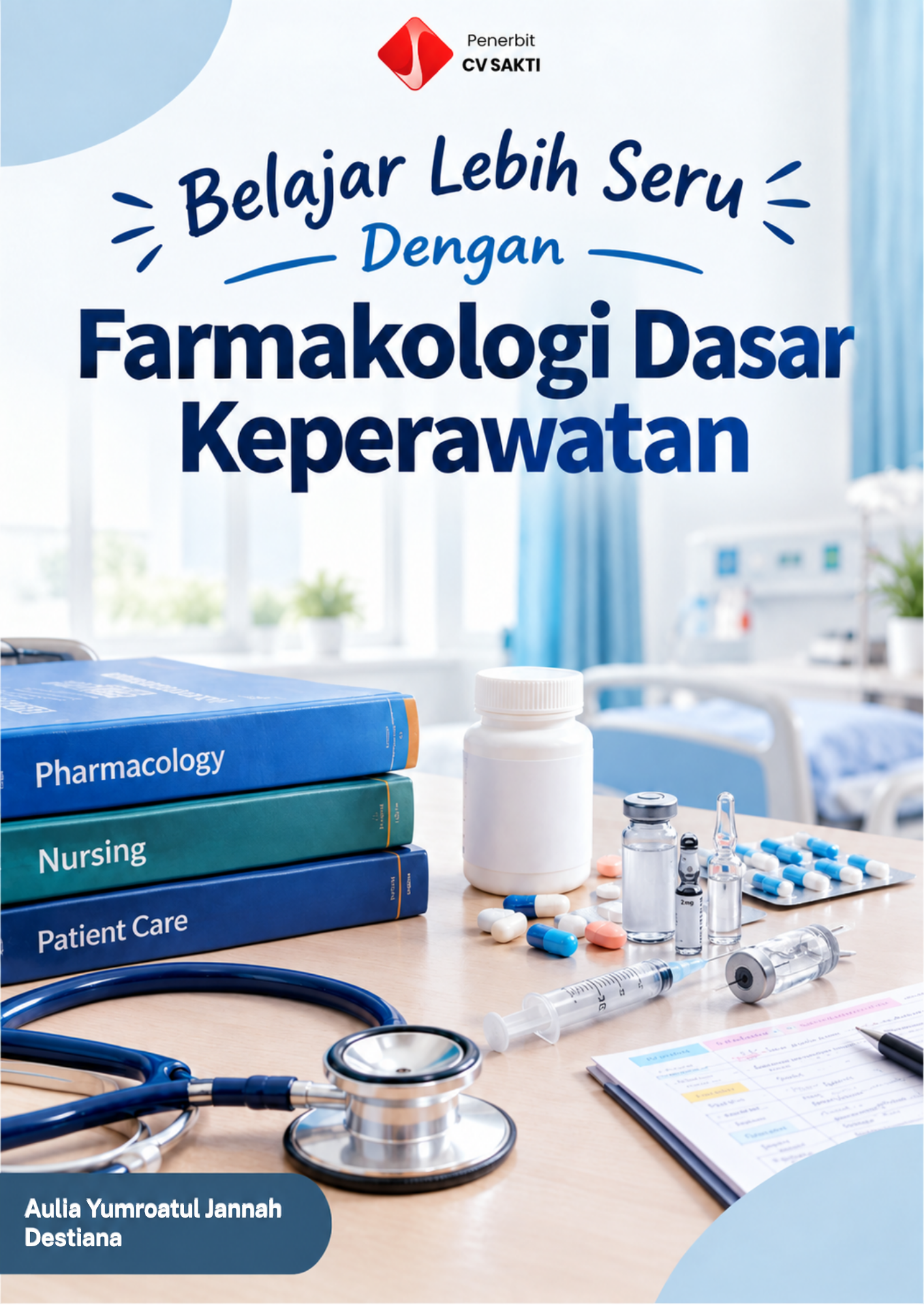 Belajar Lebih Seru Dengan Farmakologi Dasar Keperawatan