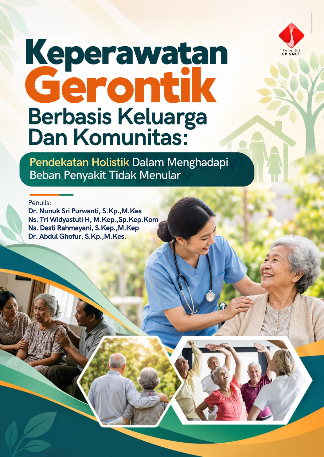 KEPERAWATAN GERONTIK BERBASIS KELUARGA DAN KOMUNITAS: Pendekatan Holistik dalam Menghadapi Beban Penyakit Tidak Menular