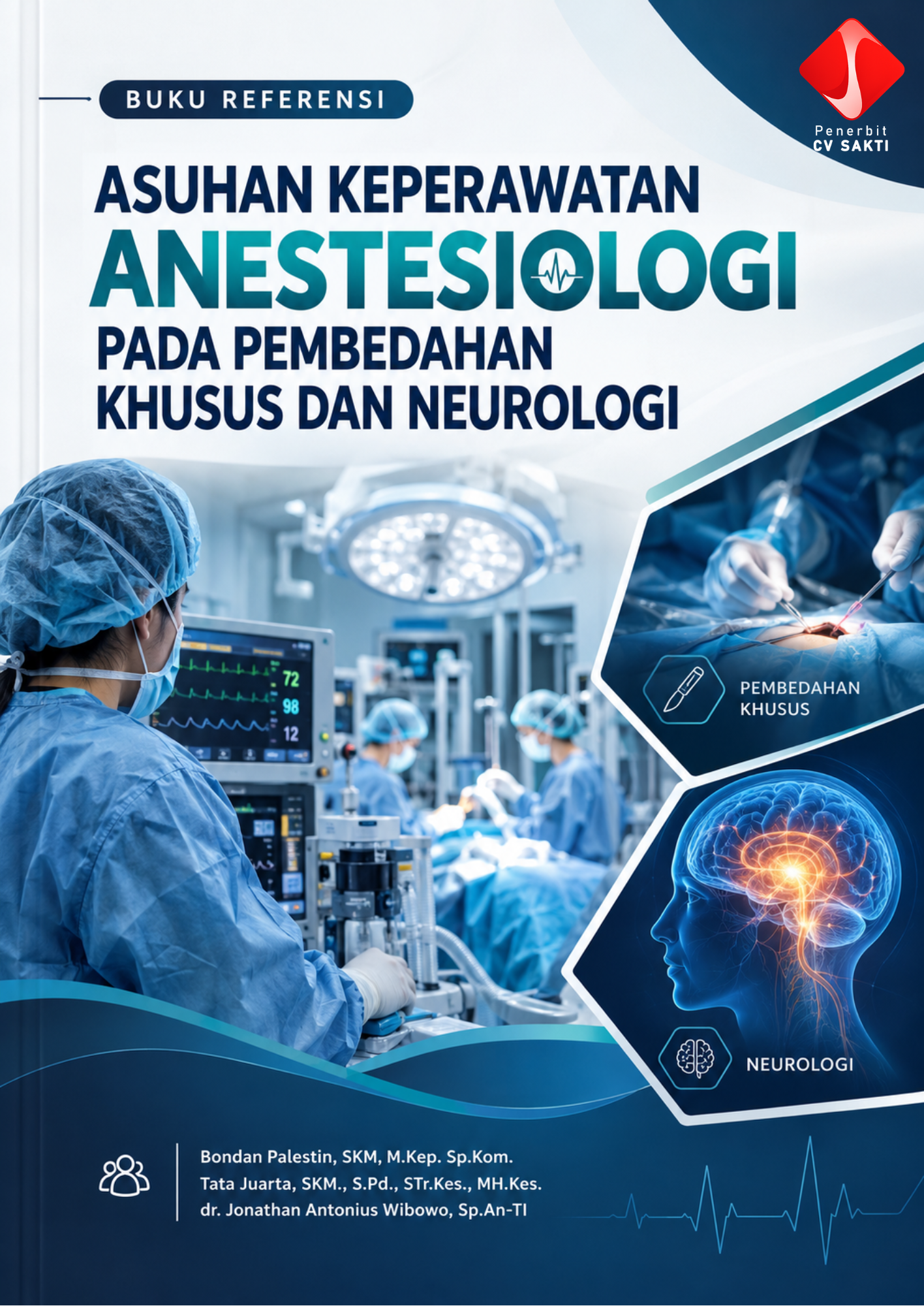 Buku Referensi: Asuhan Keperawatan Anestesiologi pada Pembedahan Khusus dan Neurologi