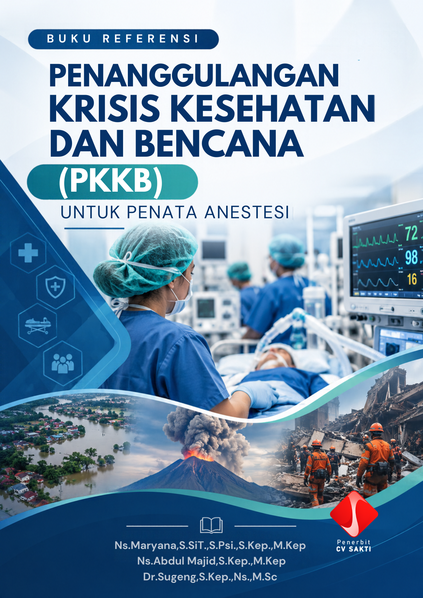 BUKU REFERENSI: PENANGGULANGAN KRISIS KESEHATAN DAN BENCANA (PKKB) UNTUK PENATA ANESTESI