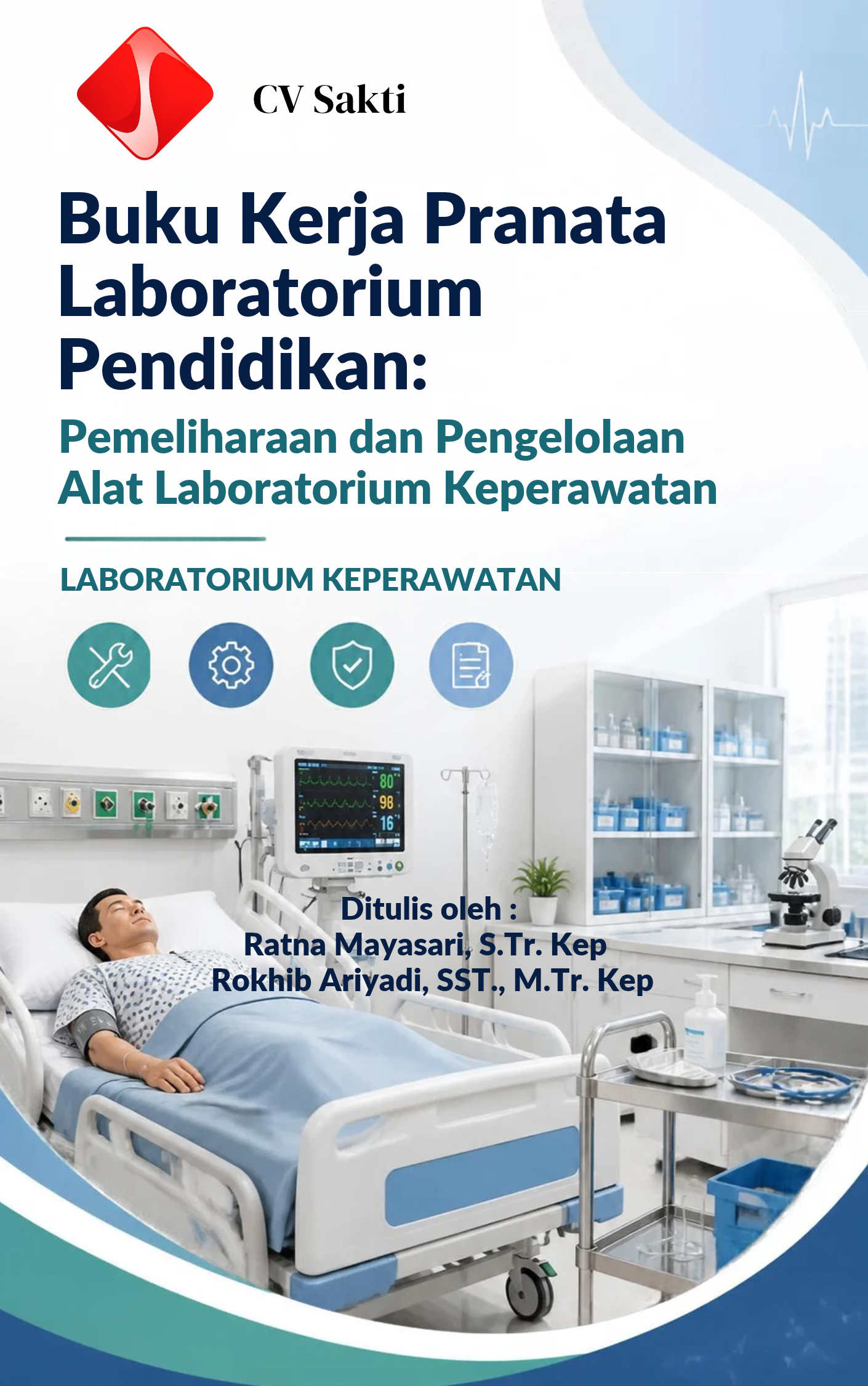 Buku Kerja Pranata Laboratorium Pendidikan: Pemeliharaan dan Pengelolaan Alat Laboratorium Keperawatan