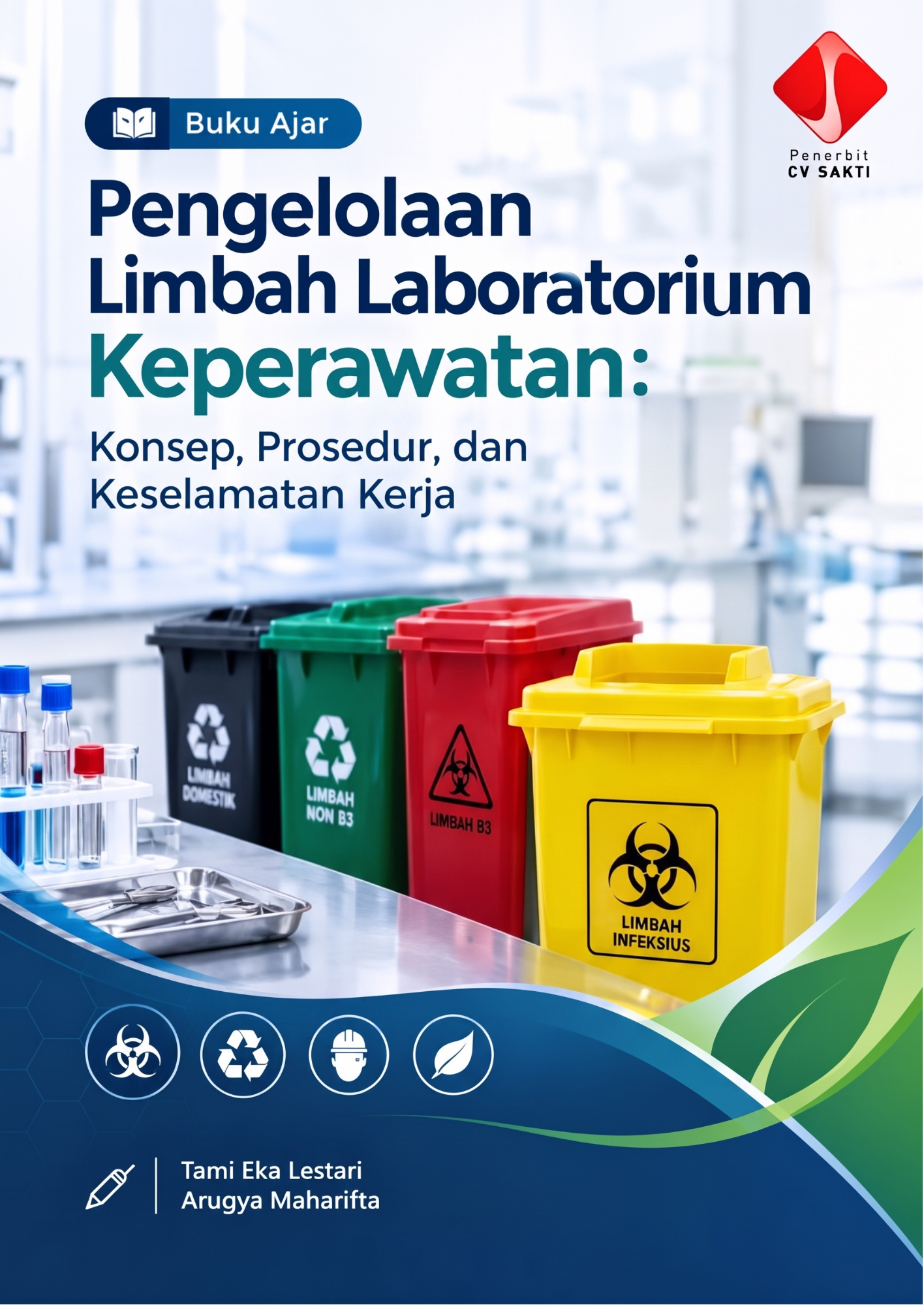 Buku Ajar Pengelolaan Limbah Laboratorium Keperawatan: Konsep, Prosedur, dan Keselamatan Kerja