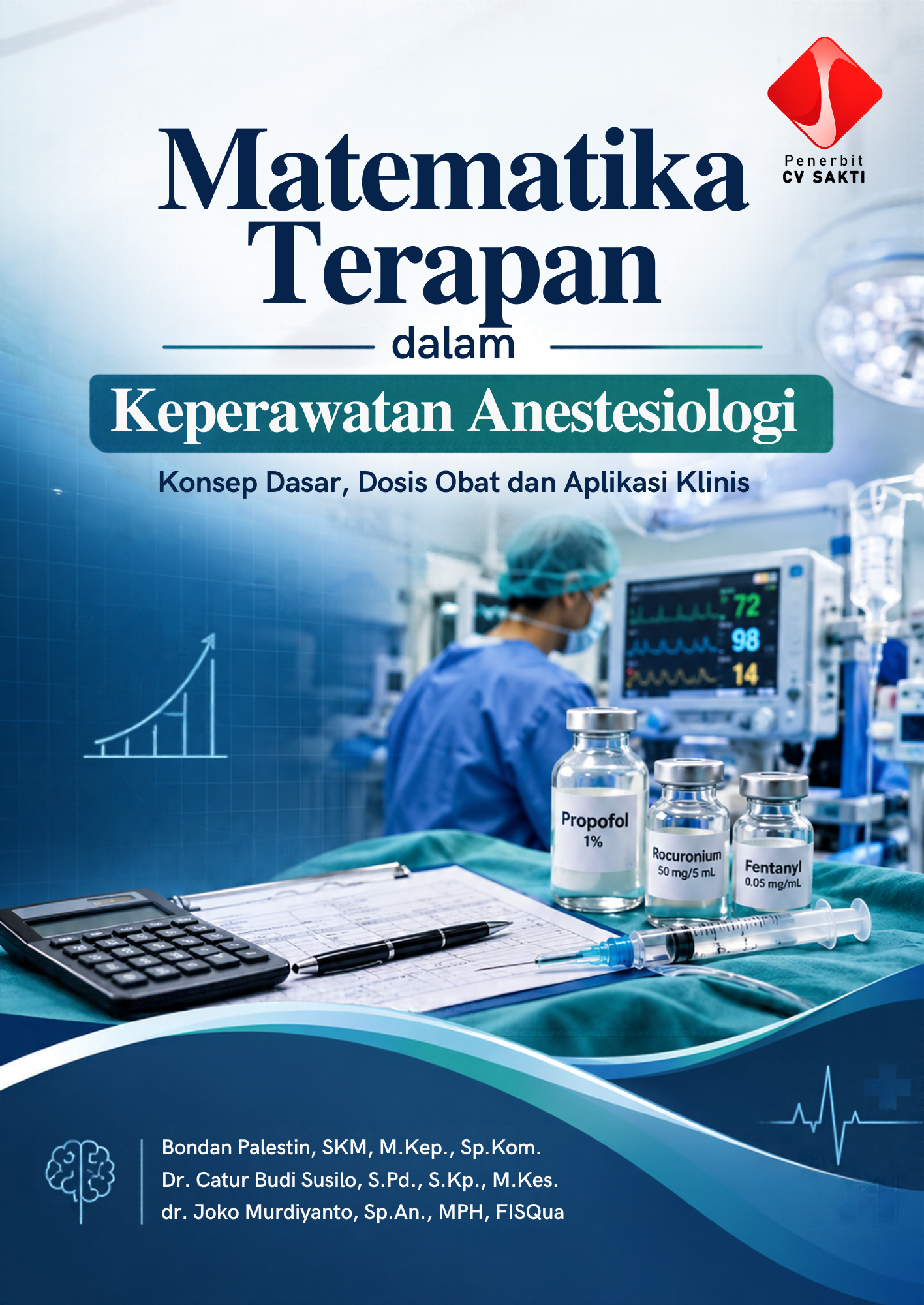 Matematika Terapan dalam Keperawatan Anestesiologi: Konsep Dasar, Dosis Obat dan Aplikasi Klinis